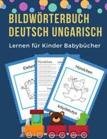 Bildw�rterbuch Deutsch Ungarisch Lernen f�r Kinder Babyb�cher: Easy 100 grundlegende Tierw�rter-Kartenspiele in zweisprachigen Bildw�rterb�chern. Leicht zu lesende Spur, neue Sprache mit Frequenzvokab 1073815609 Book Cover