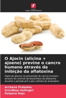 O Ajocin (alicina + ajoeno) previne o cancro humano através da inibição da aflatoxina (Portuguese Edition) 6209966500 Book Cover