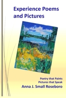 Experience Poems and Pictures: Poetry that Paints Pictures that Speak 1093746270 Book Cover