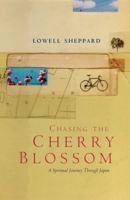Chasing the Cherry Blossom: A Cycling Challenge in Search of the Spiritual Heart of Japan 0745950310 Book Cover
