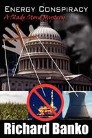 Energy Conspiracy: A Slade Stone Mystery 1605947350 Book Cover