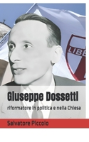 Giuseppe Dossetti: riformatore in politica e nella Chiesa (Italian Edition) B0FBM6SM3Y Book Cover