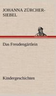 Das Freudengartlein. Kindergeschichten 3842494661 Book Cover