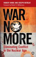 War No More: Eliminating Conflict in the Nuclear Age 0745321917 Book Cover