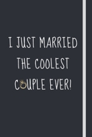 I Just Married The Coolest Couple Ever!: Celebratory Gift For Wedding Officiants - Blank Lined Journal | 6x9 1706463790 Book Cover