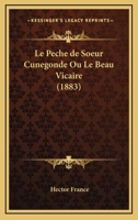 Le Peche De Soeur Cunegonde Ou Le Beau Vicaire (1883) 1145945317 Book Cover