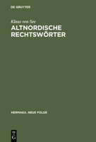 Altnordische Rechtsworter: Philologische Studien Zur Rechtsauffassung Und Rechtsgesinnung Der Germanen 3110995328 Book Cover