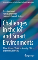 Challenges in the IoT and Smart Environments: A Practitioners' Guide to Security, Ethics and Criminal Threats 3030871657 Book Cover