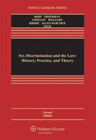 Sex Discrimination and the Law: History, Practice, and Theory (Law School Casebook Series) 0316074888 Book Cover
