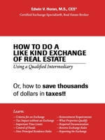 How to Do a Like Kind Exchange of Real Estate: Using a Qualified Intermediary 1412046149 Book Cover