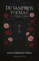 De Vampiros, Poemas y Otras Cosas: Poesía contemporánea sobre el amor, la sombra y la eternidad (Spanish Edition) 1971710016 Book Cover