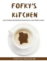 Fofky's Kitchen: Easy Ivorian Recipes for Traditional and Street Foods 194714815X Book Cover