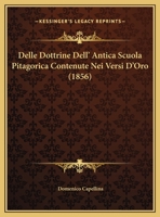 Delle Dottrine Dell' Antica Scuola Pitagorica Contenute Nei Versi D'Oro (1856) 1167421396 Book Cover