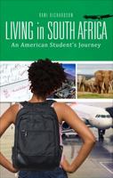 Living in South Africa: An American Student's Journey 1630639001 Book Cover