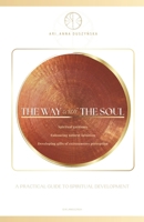 The way with the Soul. A practical guide to spiritual development.: Spiritual guidance, enhancing natural intuition, developing gifts of extrasensory perception. A complete guidebook with meditation. B0CNPPV6RK Book Cover