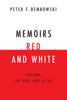 Memoirs Red and White: Poland, the War, and After 0268026203 Book Cover