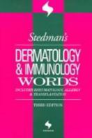 Stedman's Dermatology & Immunology Words: Includes Rheumatology, Allergy, and Transplantation (Stedman's Word Books)