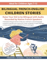 Bilingual French-English Children Stories: Raise your kid to be bilingual with free audio recorded by native French speakers B08XX8FQ91 Book Cover