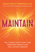Maintain: The 3 Simple Shifts that Turn Temporary Weight Loss into Lasting Freedom B0H9Q3BPZ3 Book Cover