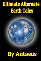 Ultimate Alternate Earth Tales 150582625X Book Cover