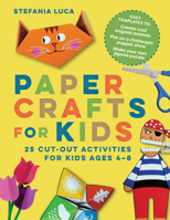Paper Crafts for Kids: 25 Cut-Out Activities for Kids Ages 4-8 1647391075 Book Cover