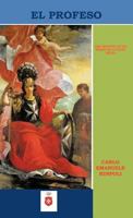 El Profeso: Una Epopeya de Un Heroe En La Edad Media 1463317484 Book Cover