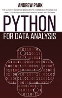 Python for Data Analysis: The Ultimate Guide for Beginners to Master Data Analysis and Analytics with Python using Pandas, Numpy and Ipython 1801779090 Book Cover