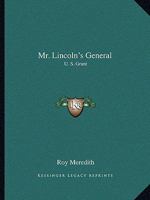 Mr. Lincoln's General: U. S. Grant 1163811823 Book Cover