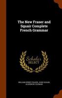 The New Fraser And Squair: Complete French Grammar 935417101X Book Cover