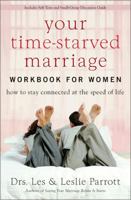 Your Time-Starved Marriage: How to Stay Connected at the Speed of Life 0310356210 Book Cover