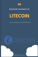 Discover the magic of LITECOIN B096TL875T Book Cover