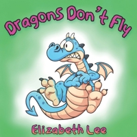 Dragons don’t fly B09CRLV19C Book Cover