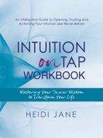 Intuition on Tap Workbook: Mastering Your Inner Wisdom to Transform Your Life 1452579067 Book Cover