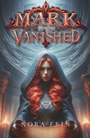 Mark of the Vanished B0DZJZBW5Y Book Cover