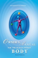 Owner's Manual for the Human Energy Body: Energetic exercises and meditations for health, balance and abundance B08JB7MDVT Book Cover