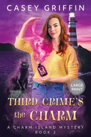 Third Crime's the Charm (The Charm Island Mystery) 1990470351 Book Cover