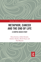 Metaphor, Cancer and the End of Life: A Corpus-Based Study 0367593793 Book Cover