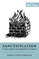 Sanctification as Set Apart and Growing in Christ 1433573652 Book Cover