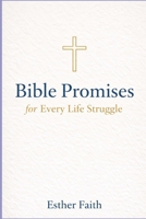 Bible Promises for Every Life Struggle: God’s Word of Hope, Healing, and Strength B0GM1DKDDT Book Cover