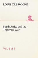 South Africa and the Transvaal War; Volume 1 1514175657 Book Cover