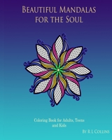 Mandalas for the Soul: Coloring Book for Adults, Teens  and Children B088B6DB7G Book Cover