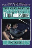 The Very Best of the Best of True Confessions, Volume 3 1546373543 Book Cover