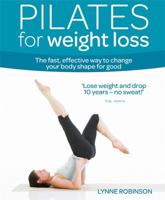 Pilates for Weight Loss: The fast, effective way to change your body shape for good 0857830139 Book Cover