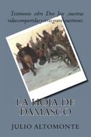 La Hoja de Damasco: Testimonio Sobre Don Jose y Nuestras Vidas Compartidas 1495284859 Book Cover