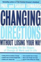 Changing Directions Without Losing Your Way: Managing the Six Stages of Change at Work and in Life 158542076X Book Cover