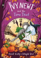 Ivy Newt and the Time Thief 1836300255 Book Cover