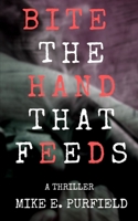 Bite the Hand that Feeds B08HH1JTC2 Book Cover