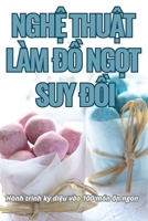 NghỆ ThuẬt Làm ĐỒ NgỌt Suy ĐỒi 183593918X Book Cover