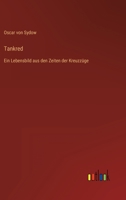 Tankred: Ein Lebensbild aus den Zeiten der Kreuzzüge 3368617052 Book Cover