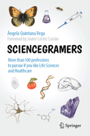 Sciencegramers: More than 100 professions to pursue if you like Life Sciences and Healthcare 3032038103 Book Cover